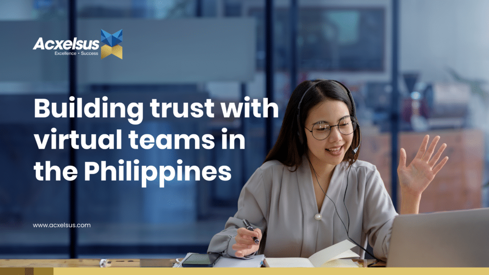 Tips to Build Trust with Virtual Teams in the Philippines