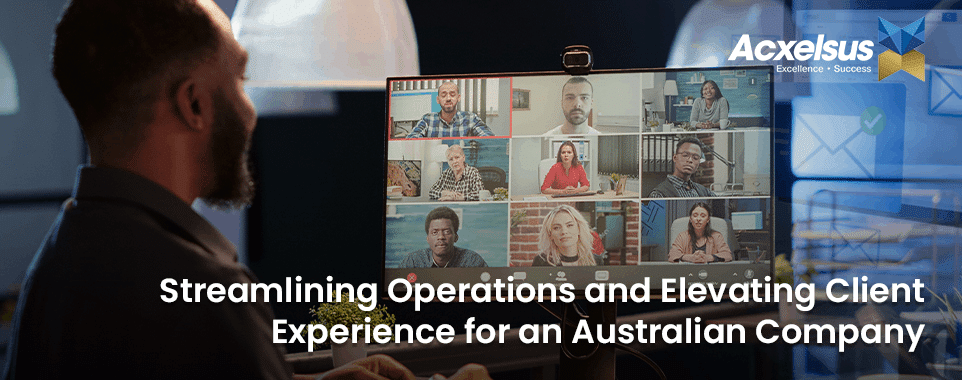 Streamlining Operations and Elevating Client Experience for an Australian Company
