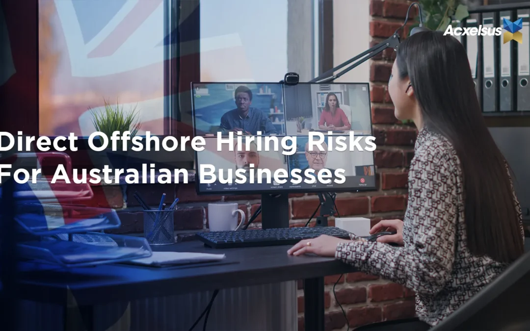 Direct Offshore Hiring Risks for Australian Businesses